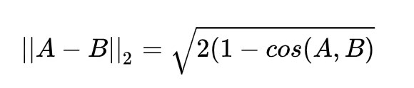 || A−B ||_2 = \sqrt {2(1-cos(A,B)} \\
